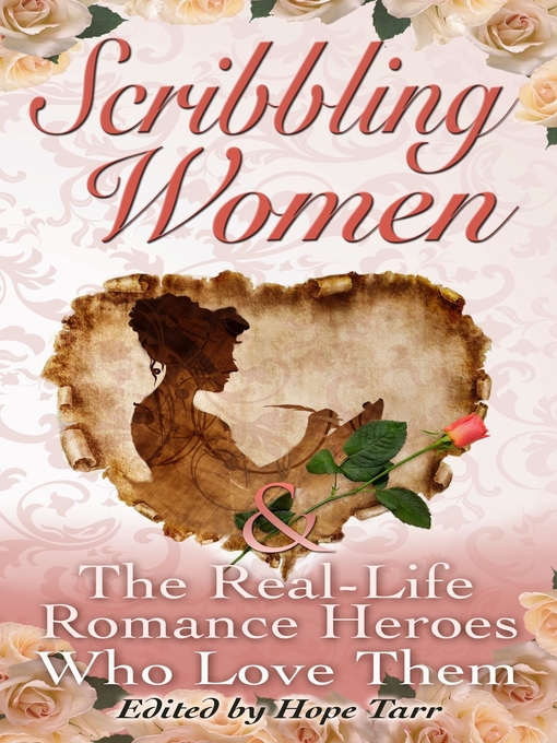 Title details for Scribbling Women & the Real-Life Romance Heroes Who Love Them by Hope Tarr - Available